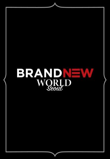 BRANDNEW WORLD SEOUL